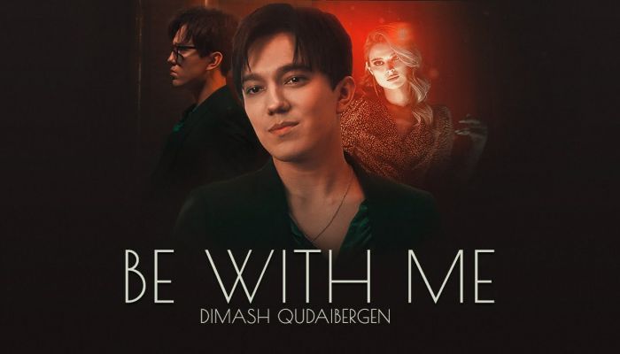 Dimash — «Be With Me»