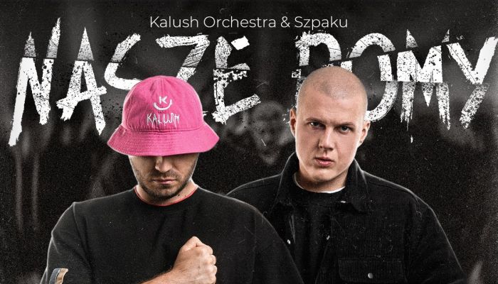 Kalush Orchestra & Szpaku — «Nasze Domy»